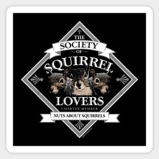 Society of Squirrel Lovers - funny squirrel whisperer Sticker